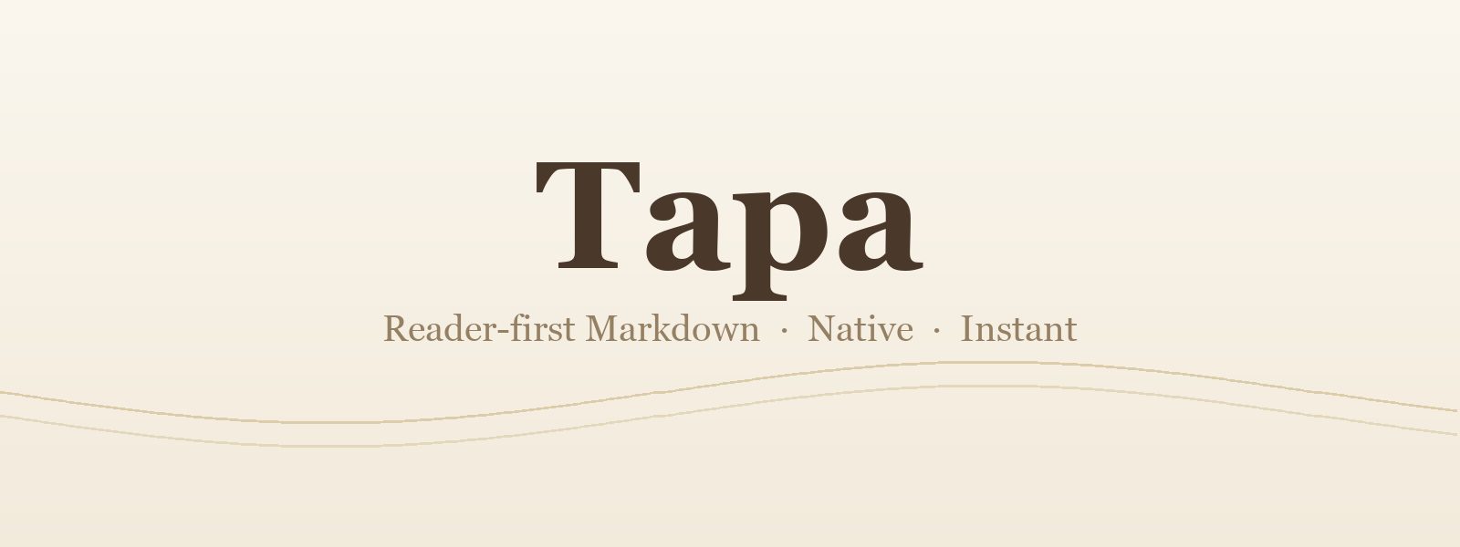 Tapa. Reader-first Markdown · Native · Instant